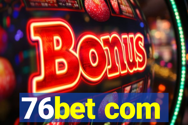 76bet com